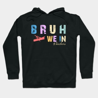 Bruh We In - First Day in College or School tshirt and sticker Hoodie
